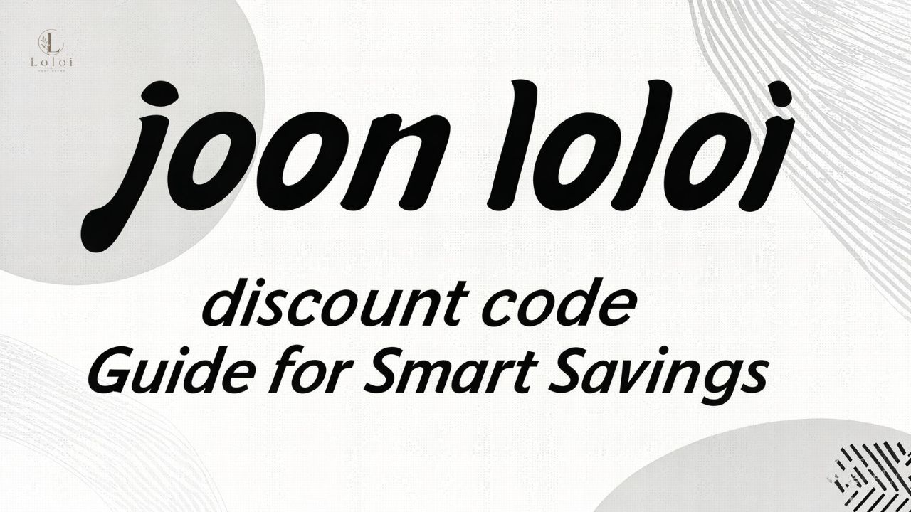 joon loloi discount code Guide for Smart Savings