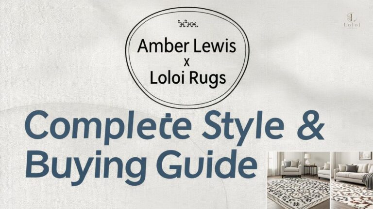 Amber Lewis x Loloi Rugs: Complete Style & Buying Guide