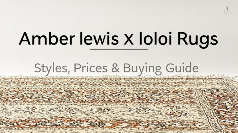 Amber lewis x loloi Rugs: Styles, Prices & Buying Guide