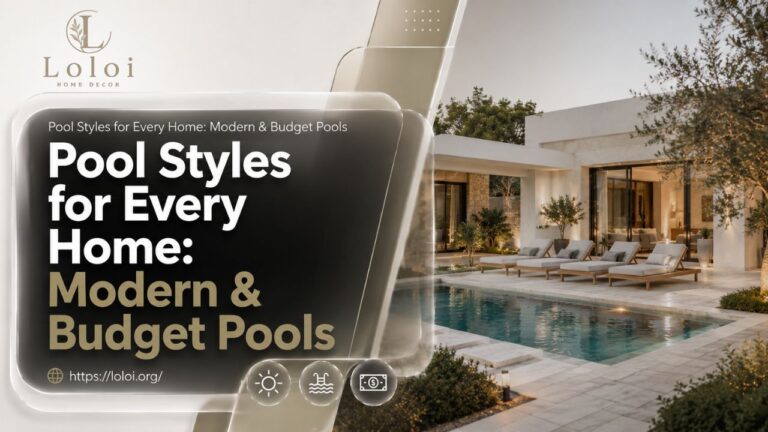 Pool Styles for Every Home: Modern & Budget Pools